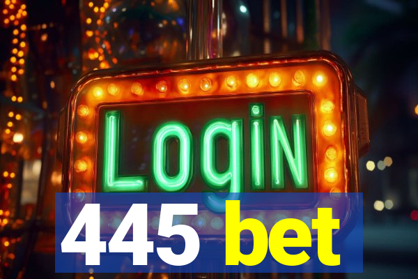 445 bet